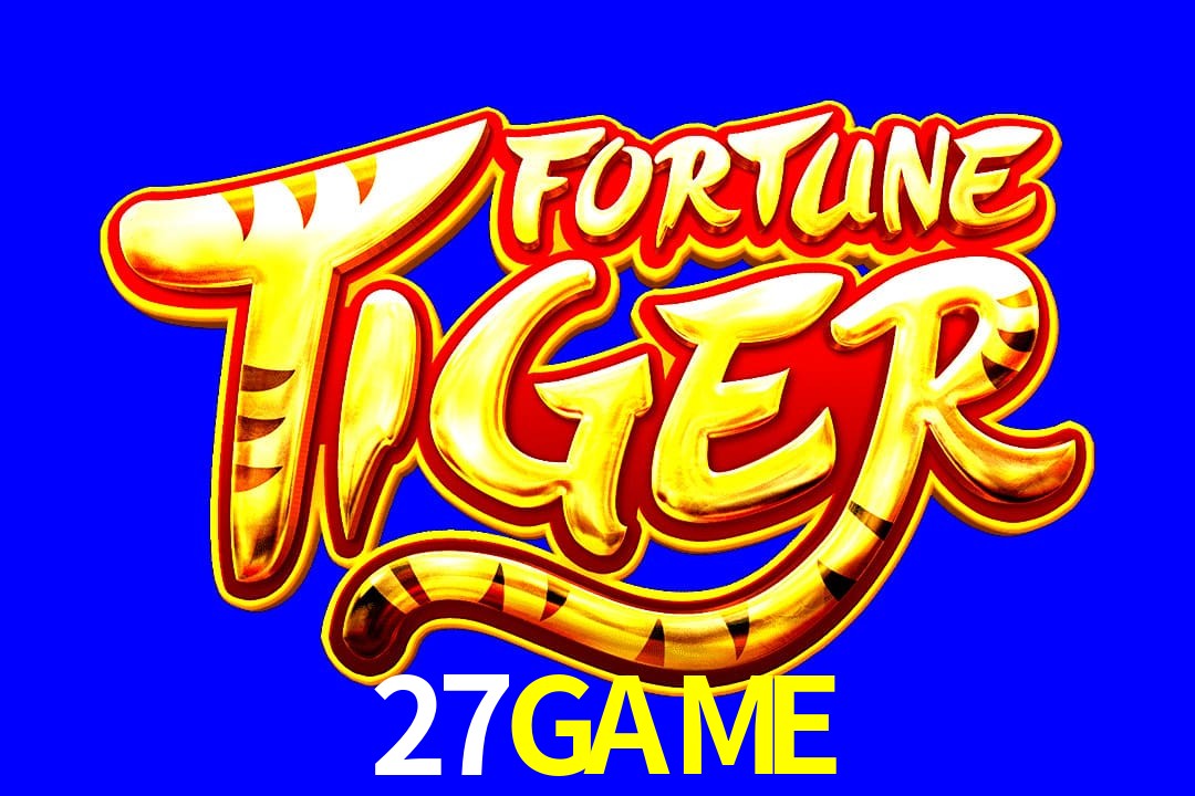 Exótico com Jogo Fortune Tiger no 27GAME